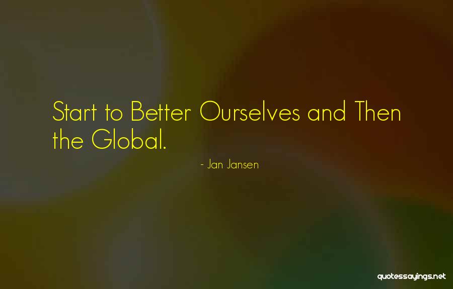 Changing My Life Better Quotes By Jan Jansen