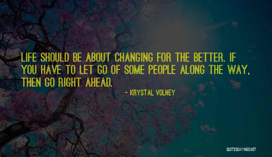 Changing My Life Better Quotes By Krystal Volney