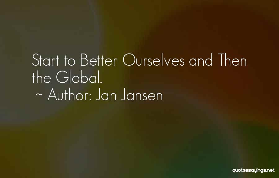 Changing My Life For Better Quotes By Jan Jansen