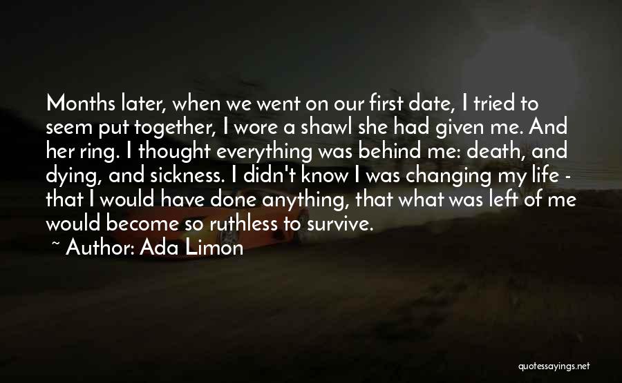 Changing My Life Quotes By Ada Limon
