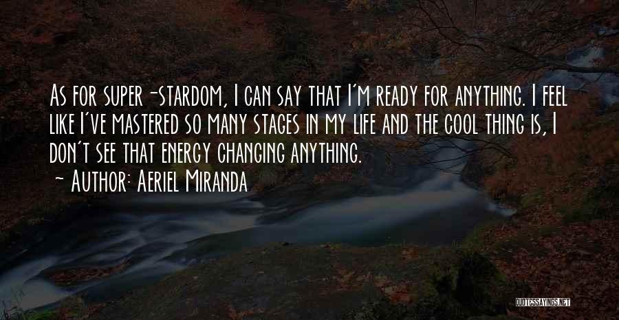 Changing My Life Quotes By Aeriel Miranda