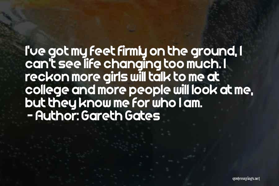 Changing My Life Quotes By Gareth Gates