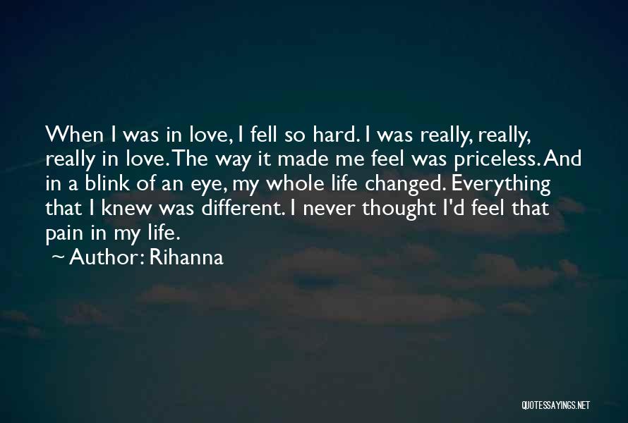 Changing My Life Quotes By Rihanna