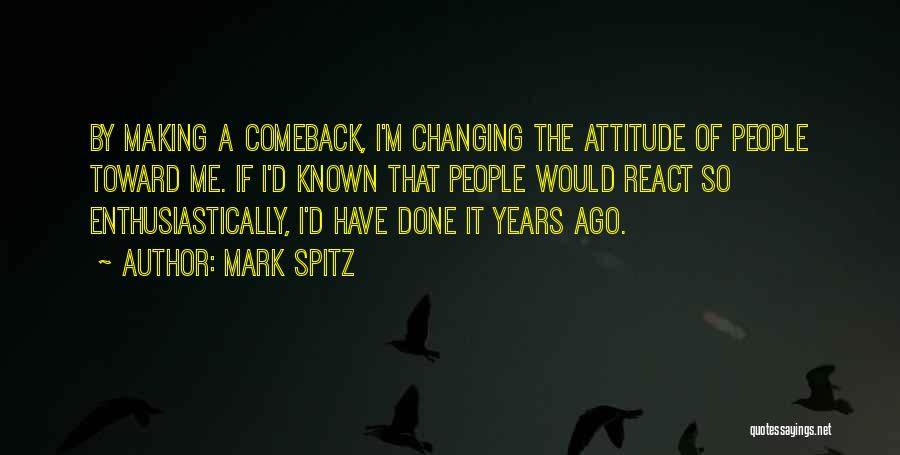 Changing My Past Quotes By Mark Spitz