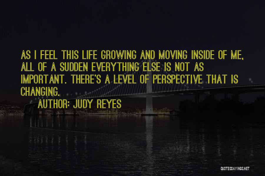 Changing My Perspective Quotes By Judy Reyes