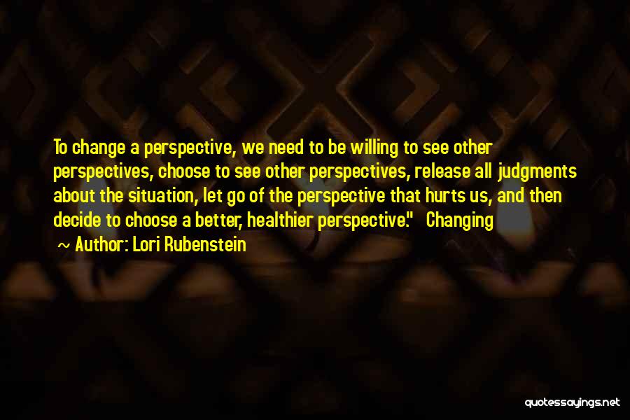 Changing My Perspective Quotes By Lori Rubenstein