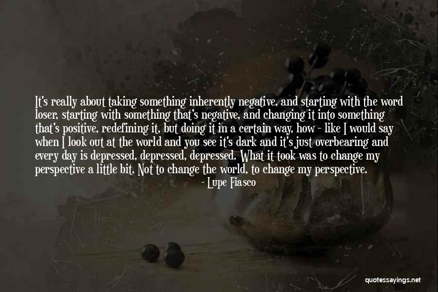 Changing My Perspective Quotes By Lupe Fiasco