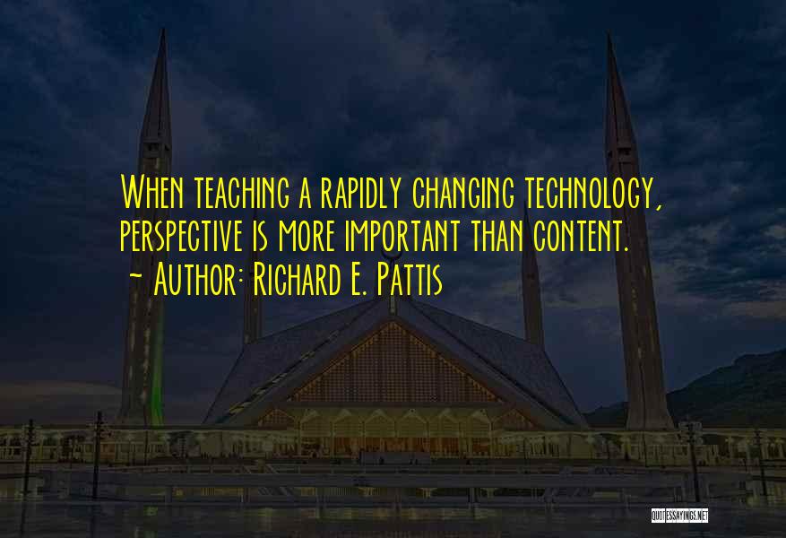 Changing My Perspective Quotes By Richard E. Pattis