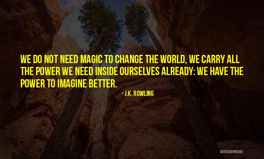 Changing Myself For The Better Quotes By J.K. Rowling