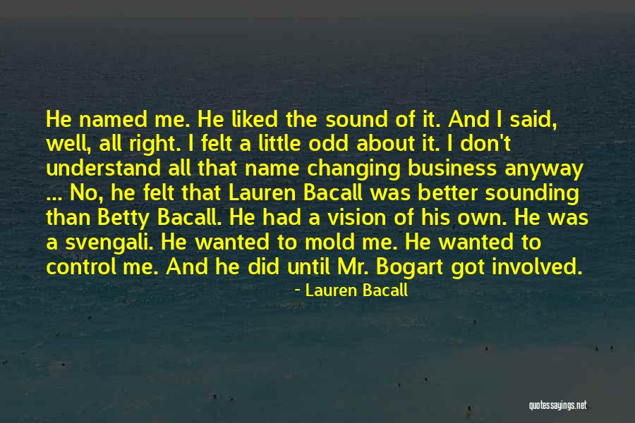 Changing Myself For The Better Quotes By Lauren Bacall