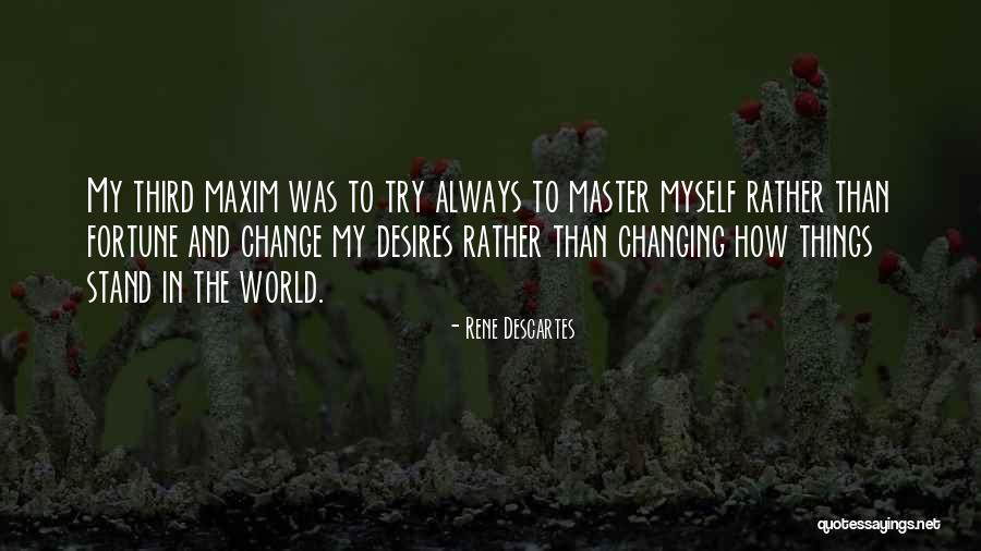 Changing Myself Quotes By Rene Descartes Changing Myself Quotes By Rene Descartes