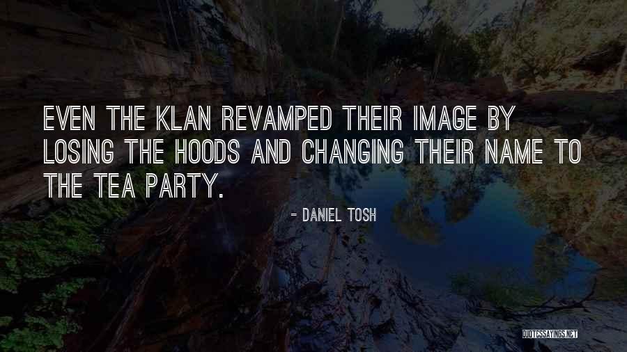 Changing Names Quotes By Daniel Tosh