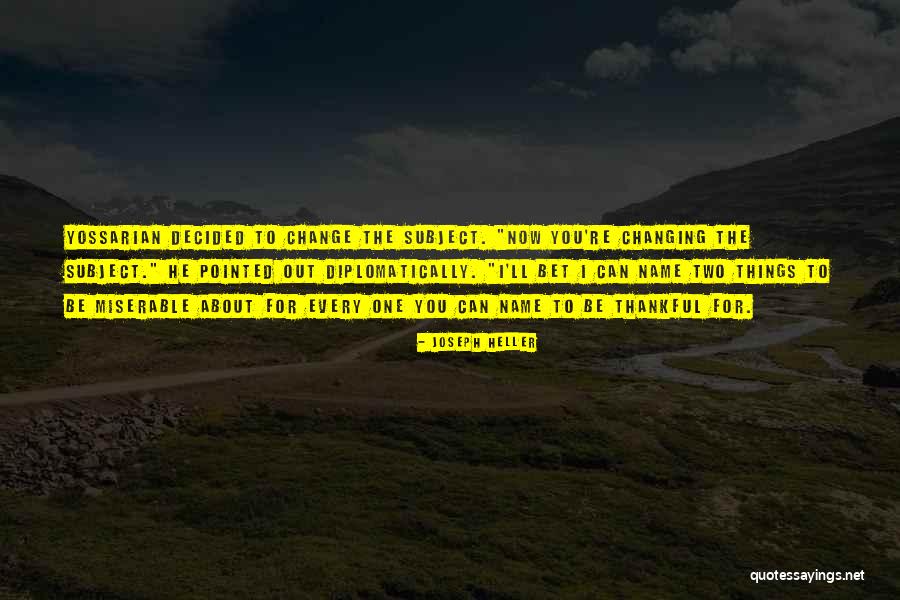Changing Names Quotes By Joseph Heller Changing Names Quotes By Joseph Heller