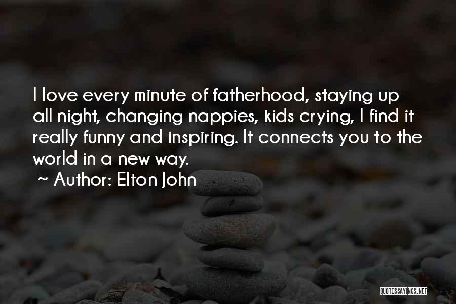 Changing Nappies Quotes By Elton John