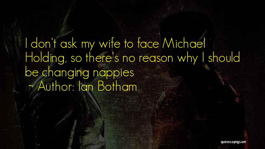 Changing Nappies Quotes By Ian Botham