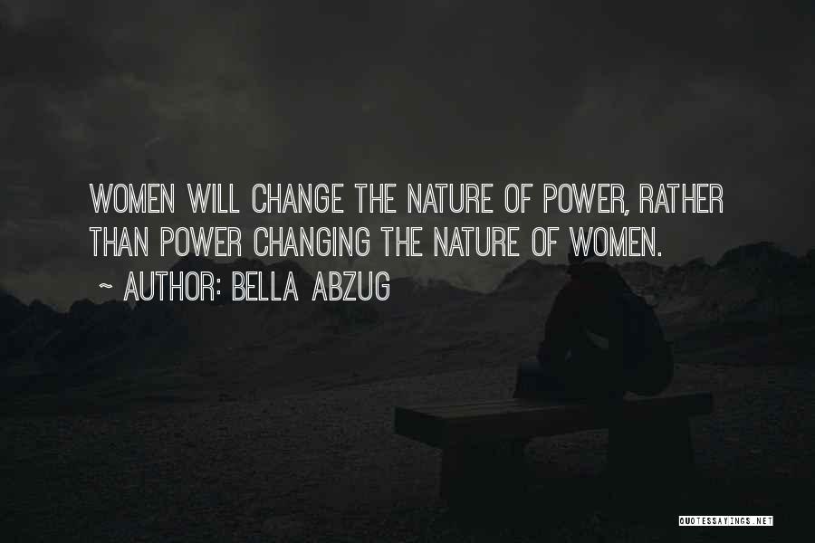 Changing Nature Quotes By Bella Abzug