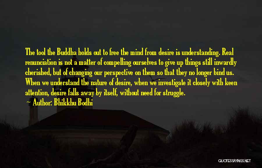 Changing Nature Quotes By Bhikkhu Bodhi