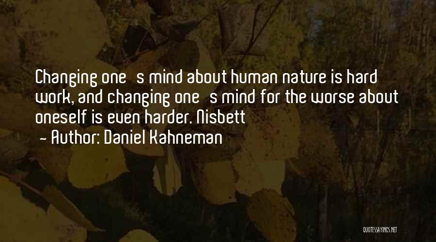 Changing Nature Quotes By Daniel Kahneman