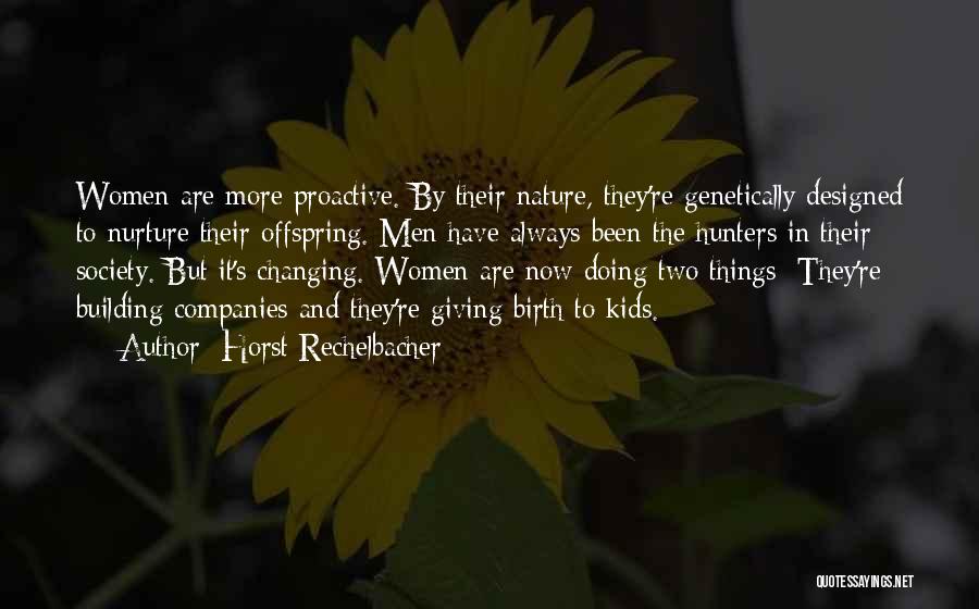 Changing Nature Quotes By Horst Rechelbacher