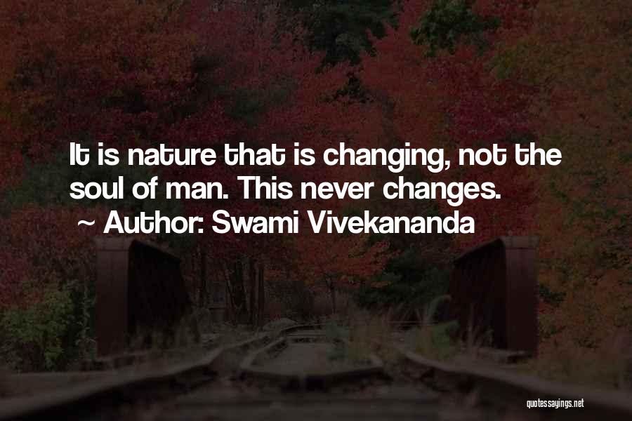 Changing Nature Quotes By Swami Vivekananda