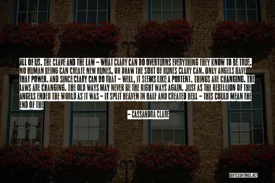 Changing Old Ways Quotes By Cassandra Clare Changing Old Ways Quotes By Cassandra Clare