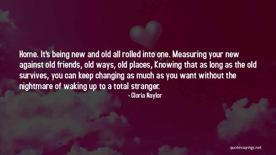 Changing Old Ways Quotes By Gloria Naylor