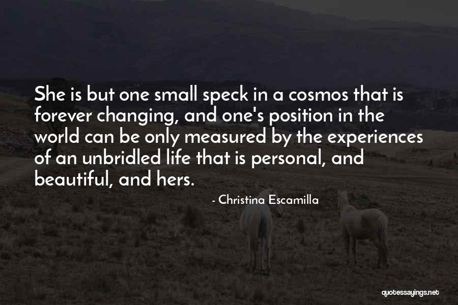 Changing One S Life Quotes By Christina Escamilla Changing One S Life Quotes By Christina Escamilla