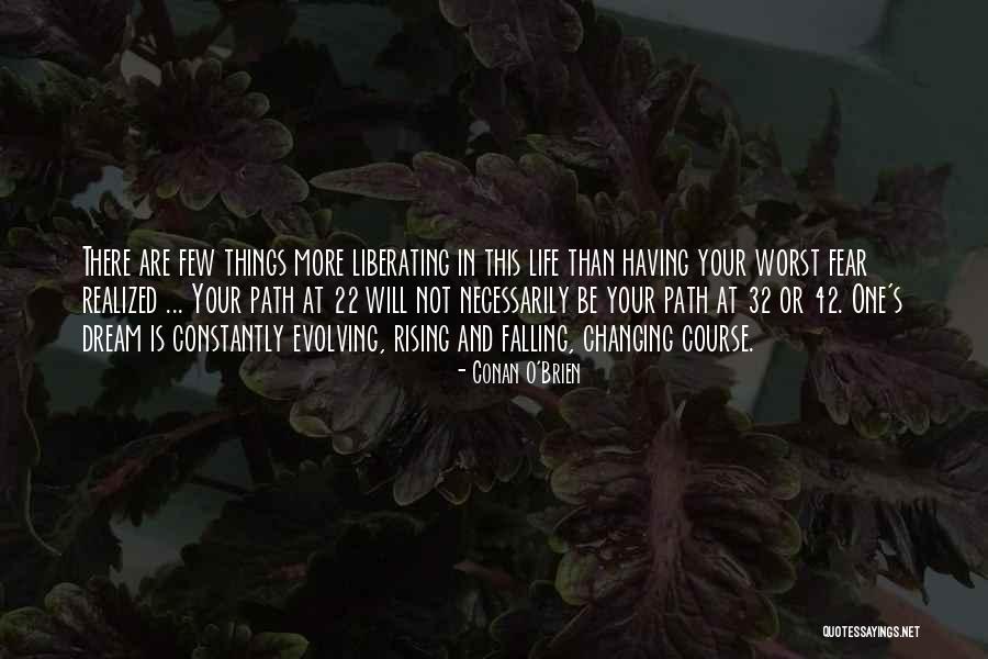 Changing One S Life Quotes By Conan O'Brien Changing One S Life Quotes By Conan O'Brien