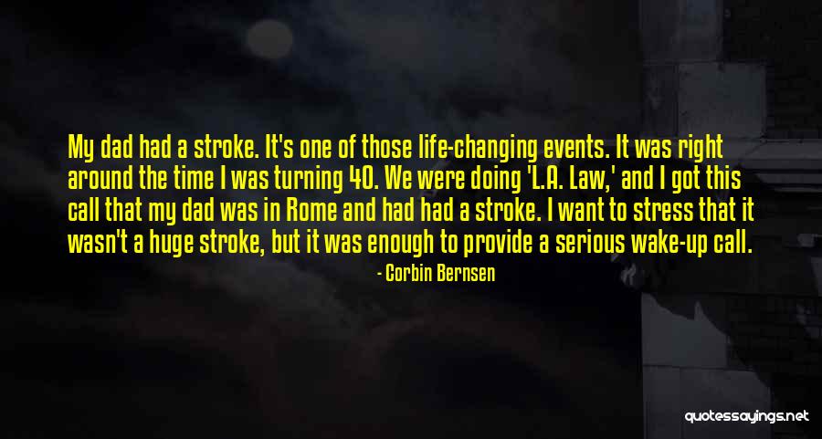 Changing One S Life Quotes By Corbin Bernsen Changing One S Life Quotes By Corbin Bernsen