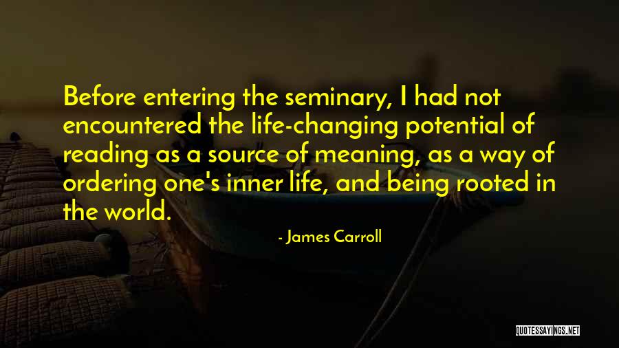 Changing One S Life Quotes By James Carroll Changing One S Life Quotes By James Carroll