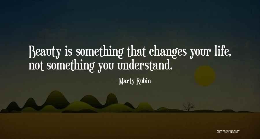 Changing One S Life Quotes By Marty Rubin