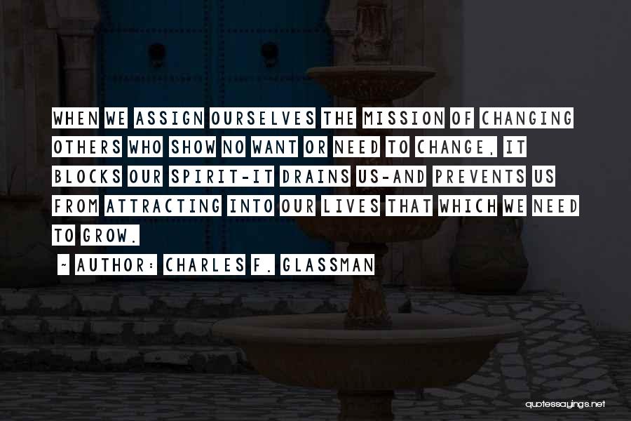 Changing Others Lives Quotes By Charles F. Glassman