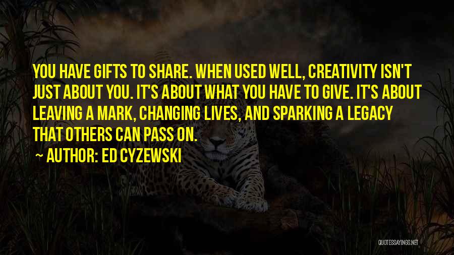 Changing Others Lives Quotes By Ed Cyzewski