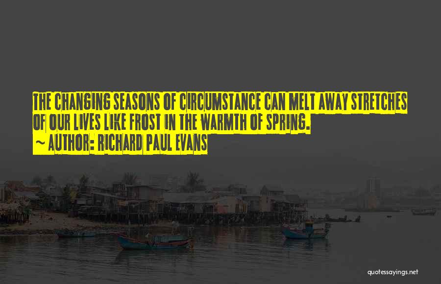 Changing Others Lives Quotes By Richard Paul Evans