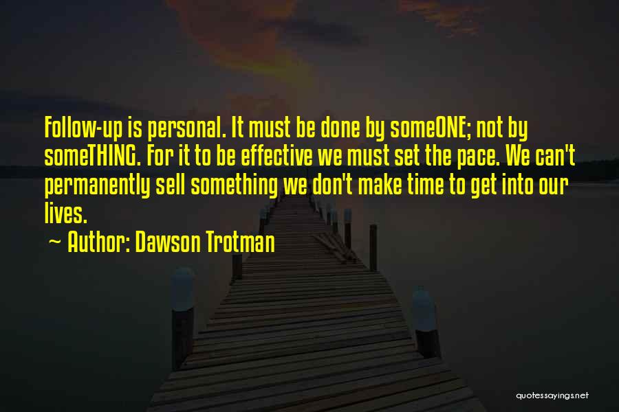 Changing Our Lives Quotes By Dawson Trotman