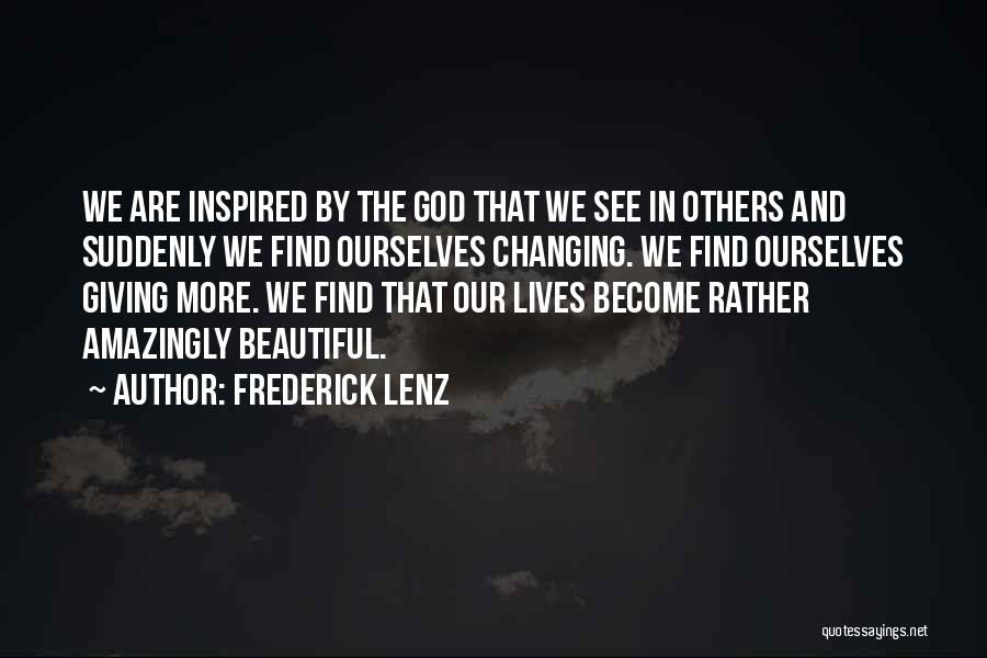 Changing Our Lives Quotes By Frederick Lenz