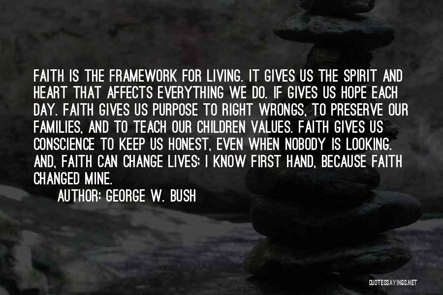 Changing Our Lives Quotes By George W. Bush