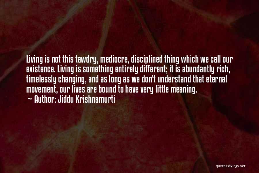 Changing Our Lives Quotes By Jiddu Krishnamurti