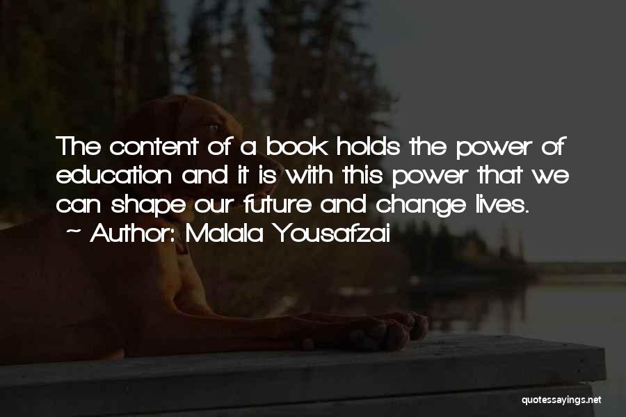 Changing Our Lives Quotes By Malala Yousafzai