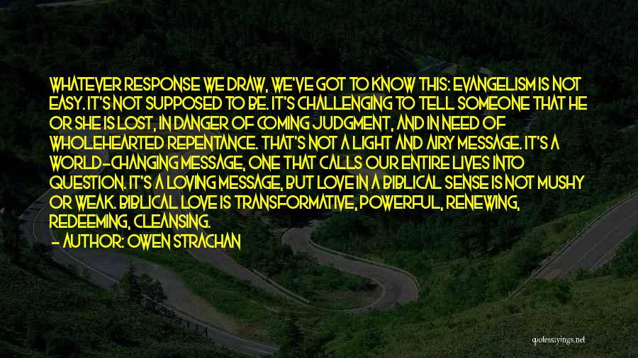 Changing Our Lives Quotes By Owen Strachan