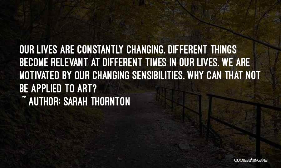 Changing Our Lives Quotes By Sarah Thornton