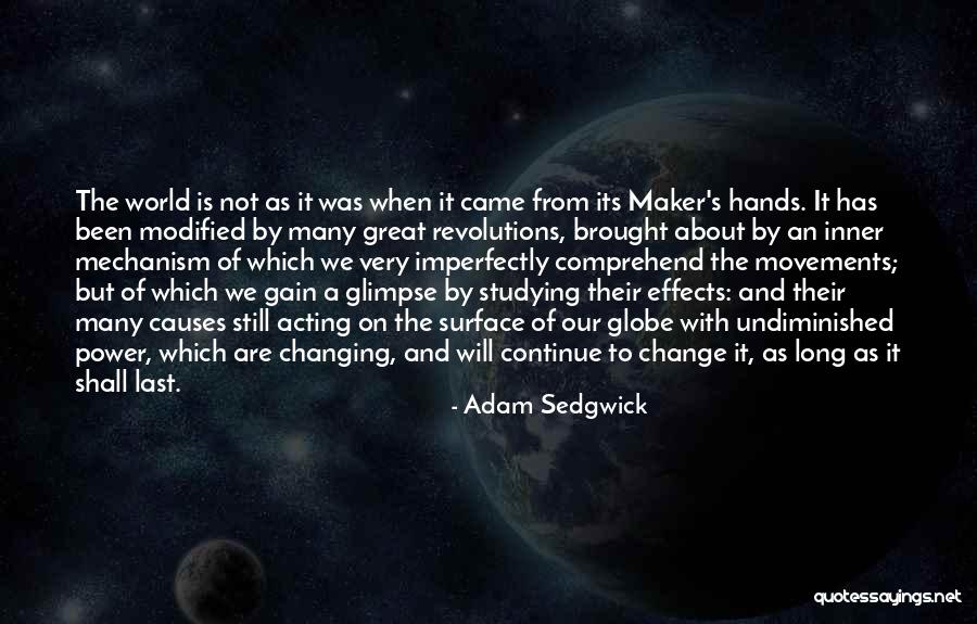 Changing Our World Quotes By Adam Sedgwick