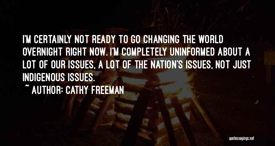 Changing Our World Quotes By Cathy Freeman