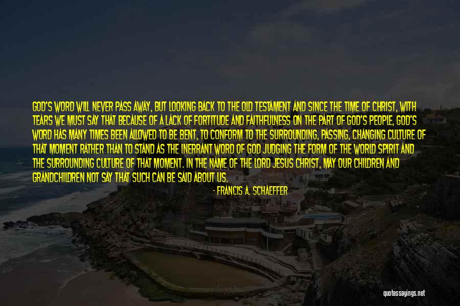 Changing Our World Quotes By Francis A. Schaeffer