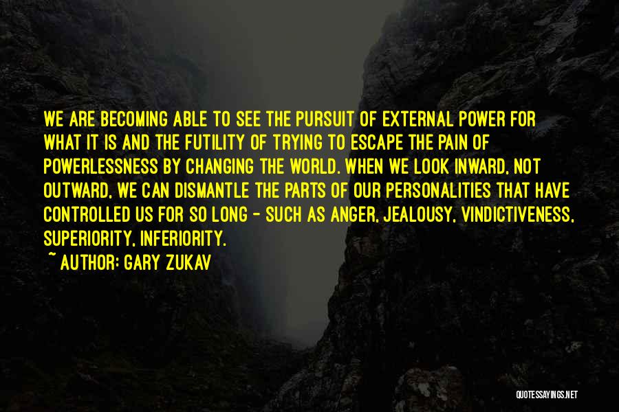 Changing Our World Quotes By Gary Zukav