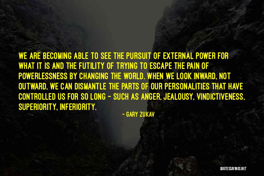 Changing Our World Quotes By Gary Zukav