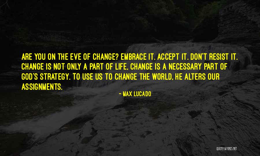 Changing Our World Quotes By Max Lucado