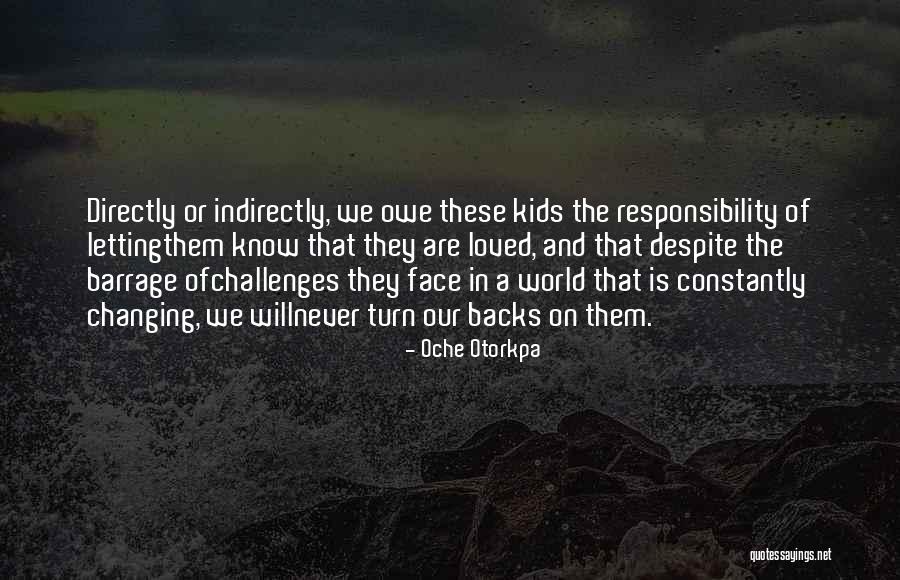 Changing Our World Quotes By Oche Otorkpa