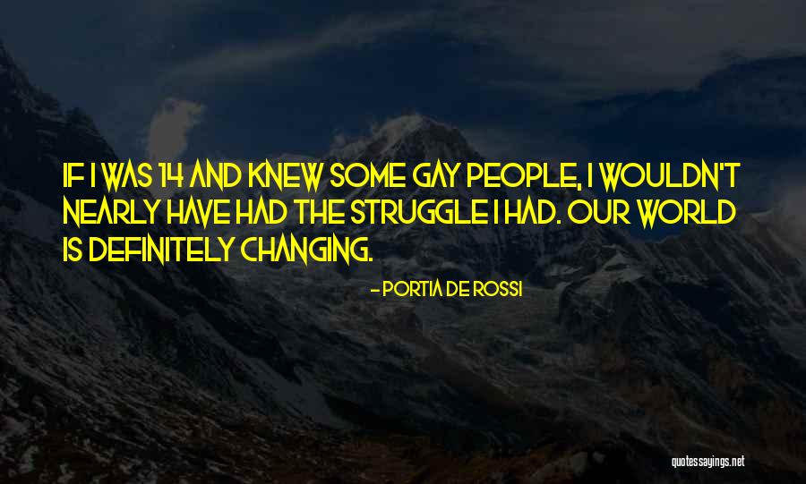 Changing Our World Quotes By Portia De Rossi