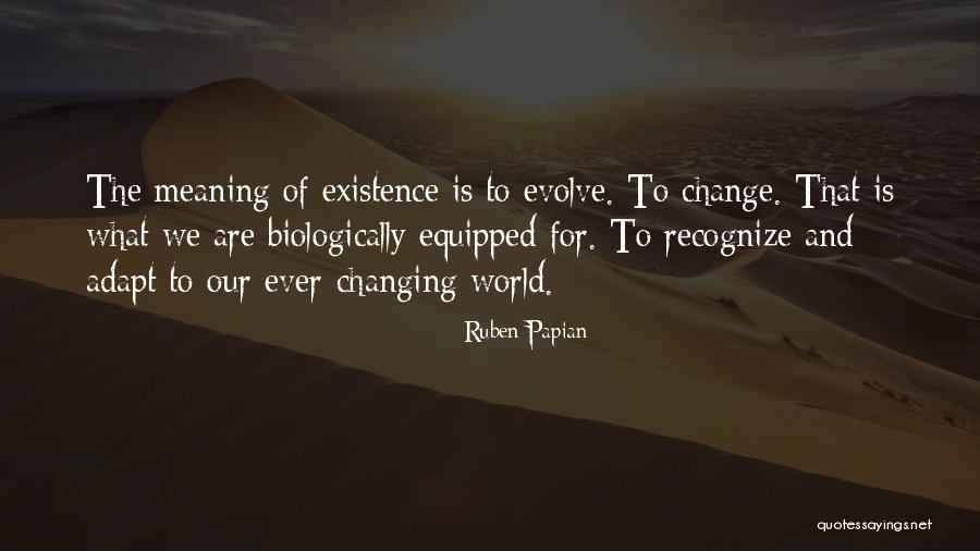 Changing Our World Quotes By Ruben Papian